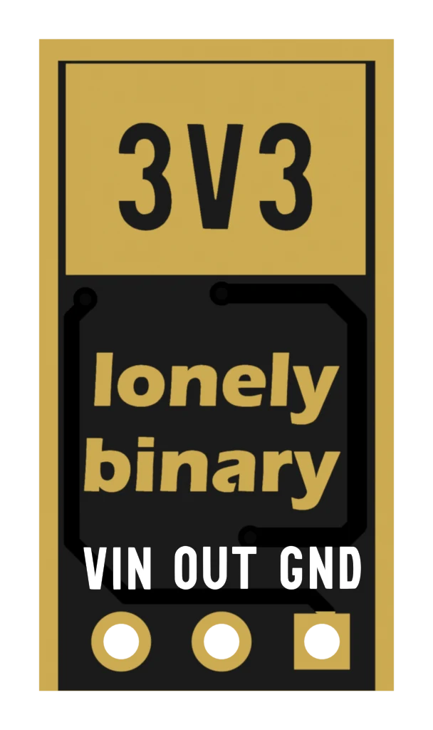The back of the 3.3 volt board: 3V3 in large black letters on a gold panel at the top, the lonely binary logo below it, and VIN, OUT, GND printed left to right above three holes, with the square GND pad now on the right.