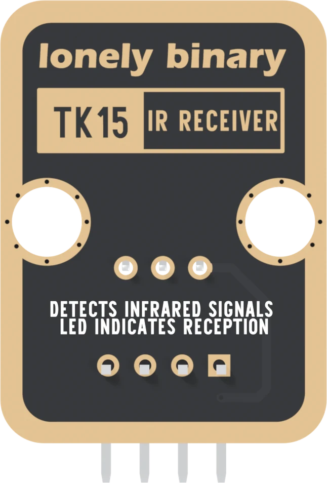 The back of the TK15: a black board with a gold border, lonely binary across the top, a boxed TK15 IR RECEIVER, two mounting holes, the receiver's three solder joints, DETECTS INFRARED SIGNALS and LED INDICATES RECEPTION in white, and four header pads along the bottom with the square one on the right.