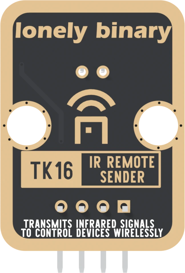 The back of the TK16: a black board with a gold border, lonely binary across the top, the LED's two solder joints, a transmitter icon between two mounting holes, a boxed TK16 IR REMOTE SENDER, four header pads with the square one on the right, and TRANSMITS INFRARED SIGNALS TO CONTROL DEVICES WIRELESSLY in white.