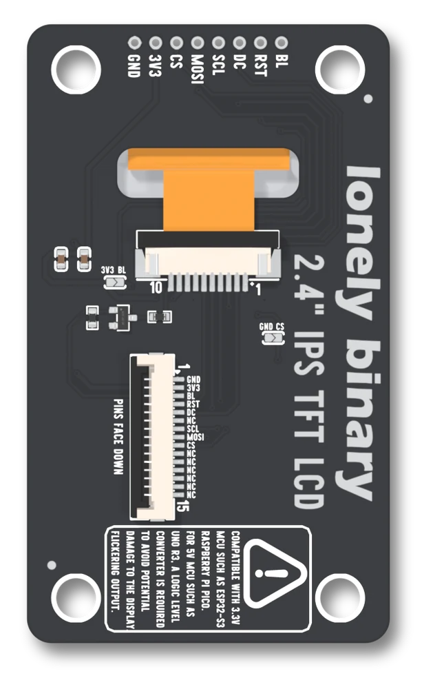 Front of the 2.4 inch board held upright: header holes GND 3V3 CS MOSI SCL DC RST BL across the top, the display's orange ribbon in a 10-way socket below them, a 15-way flat-cable socket further down on the left with its pin names, a 5 V warning box at the bottom and the text lonely binary 2.4 inch IPS TFT LCD down the right.