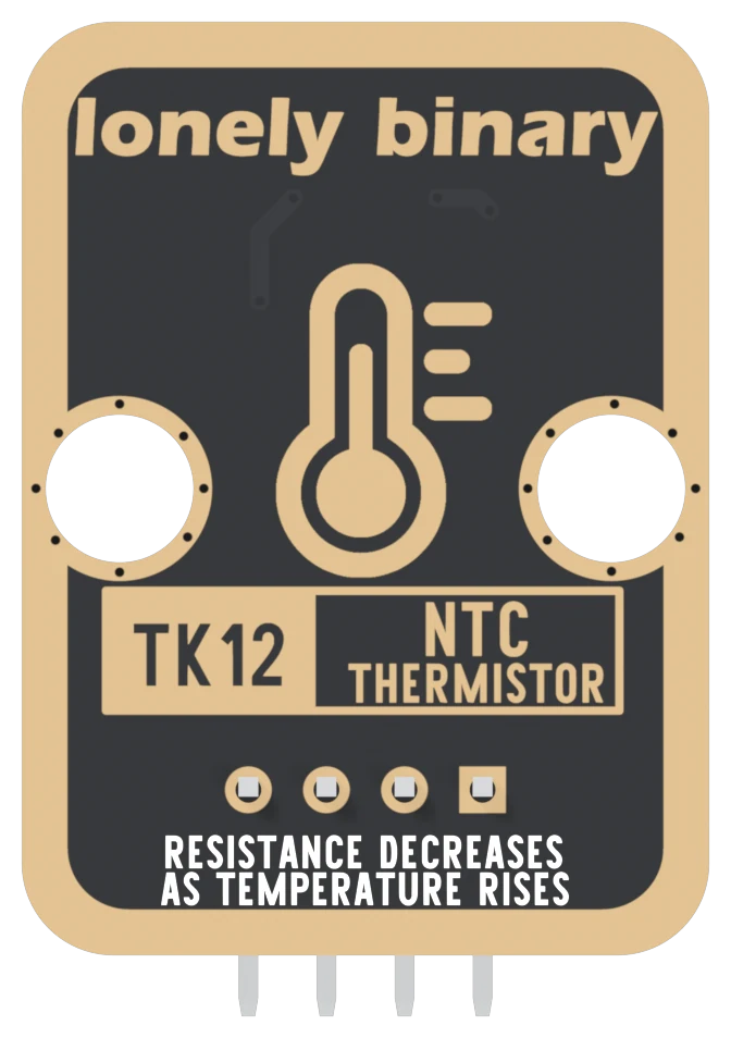 The back of the TK12: a black board with a gold border, lonely binary across the top, a large thermometer icon, two mounting holes, a boxed TK12 NTC THERMISTOR label, four header pads with the square one on the right, and RESISTANCE DECREASES AS TEMPERATURE RISES along the bottom.