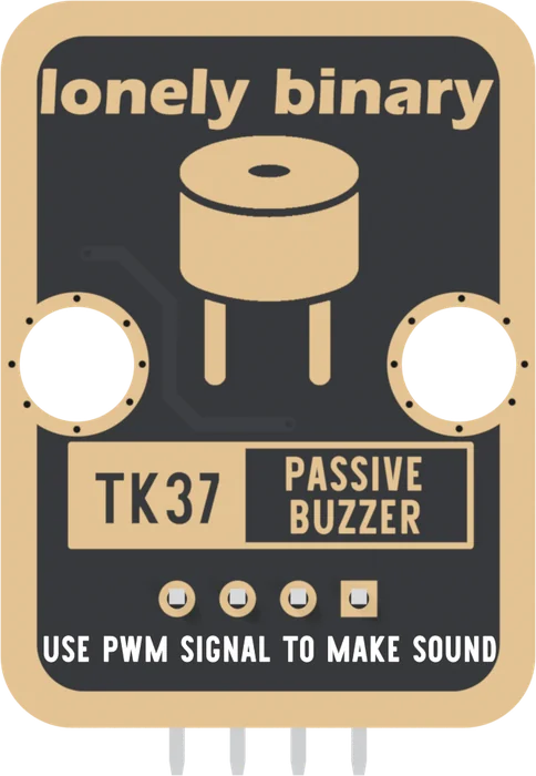 The TK37 seen from the back: a black board with a gold border, lonely binary across the top, a line drawing of a round buzzer with two legs, two big mounting holes, a box printed TK37 beside PASSIVE BUZZER, four header pads with the square one on the right, and USE PWM SIGNAL TO MAKE SOUND along the bottom edge.
