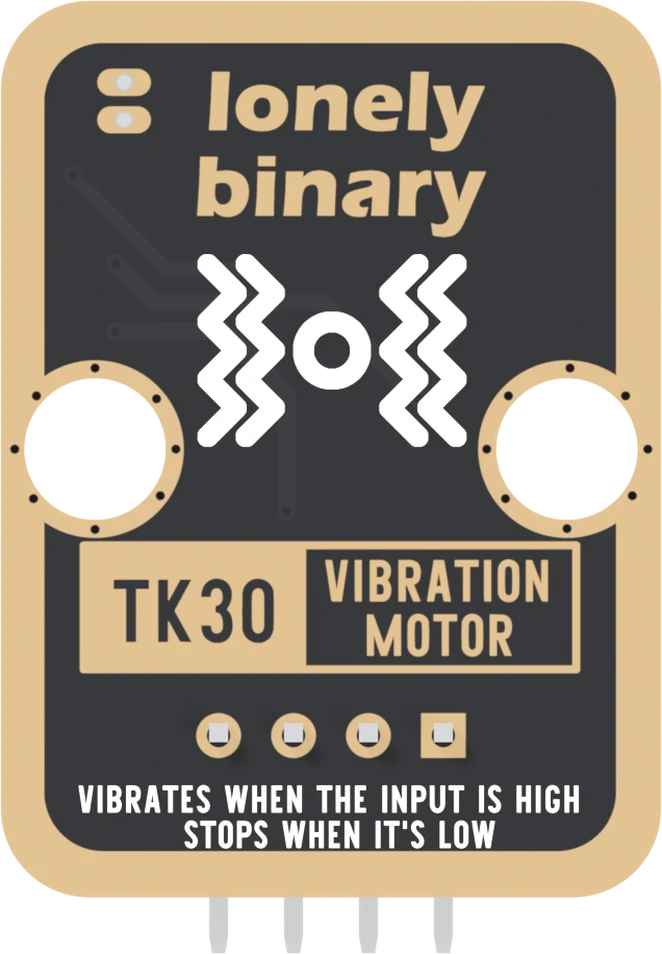The back of the TK30: a black board with a gold border, lonely binary across the top, a white vibration icon of a circle between zigzag lines, two mounting holes, TK30 VIBRATION MOTOR in a boxed label, four header pads in a row with the square one on the right, and VIBRATES WHEN THE INPUT IS HIGH, STOPS WHEN IT'S LOW along the bottom.